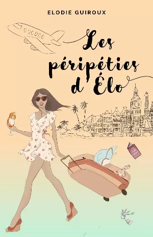 Elodie Guiroux – Les Péripéties d'Elo